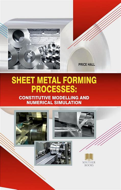 sheet metal forming processes constitutive modelling and numerical simulation|Numerical modelling and simulation in sheet metal forming.